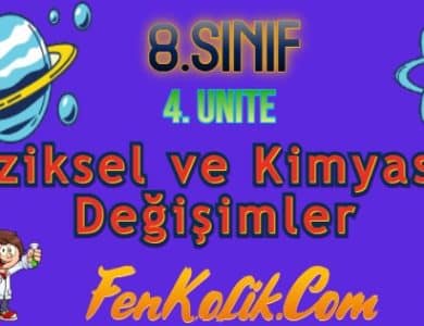 8.Sınıf 4.Ünite Fiziksel ve Kimyasal Değişimler