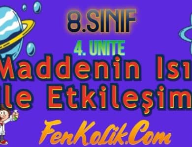 8.Sınıf 4.Ünite Maddenin Isı ile Etkileşimi