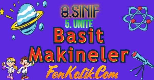 8.Sınıf 5.Ünite Basit Makineler