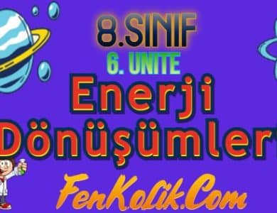 8.Sınıf 6.Ünite Enerji Dönüşümleri